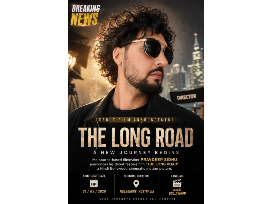 Melbourne-Based Filmmaker Pravdeep Sidhu Announces Upcoming Hindi Bollywood Debut Feature Film “The Long Road”
